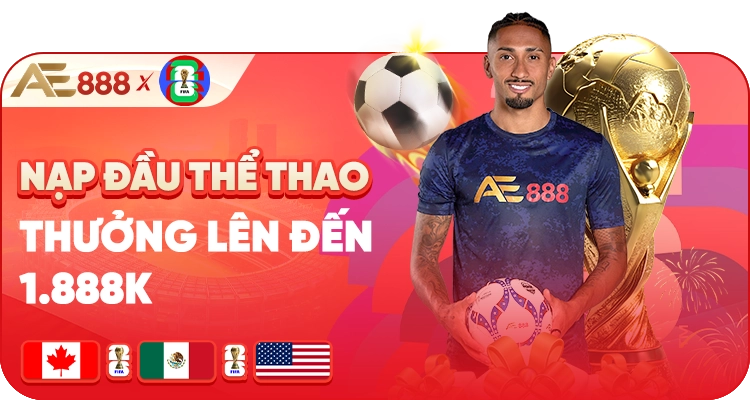 Khuyến mãi nạp đầu Thể thao AE888 — vào kèo thả ga
