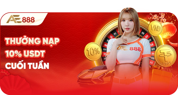 Khuyến mãi nạp USDT 10% cuối tuần AE888